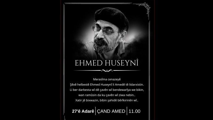 Ji bo Ehmed Huseynî dê sibê li Çand Amedê merasîm bê lidarxistin